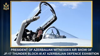 President of Azerbaijan Witnesses Thrilling JF17 Thunder Air Show at ADEX2024 [upl. by Toshiko]