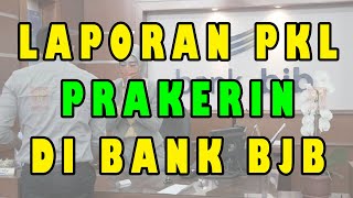 LAPORAN PKL PRAKERIN DI BANK BJB [upl. by Oeramed]