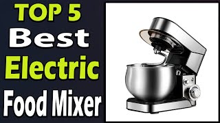 TOP 5 Best Electric Food Mixer Review 2024 [upl. by Adiehsar]