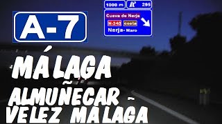 A7 Málaga  Autovía del Mediterráneo  Tramo Almuñecar  Vélez Málaga  A7 Highway  Spain [upl. by Melak814]