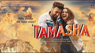 Tamasha Full Movie  Ranbir Kapoor  Deepika Padukone  Imtiaz Ali  facts and story [upl. by Levan]