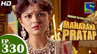 Bharat Ka Veer Putra Maharana Pratap  महाराणा प्रताप  Episode 330  15th December 2014 [upl. by Dihsar74]