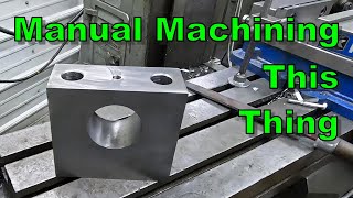 Machining a Custom Hydraulic Cylinder Trunnion Mount  Manual Machining [upl. by Yboc273]