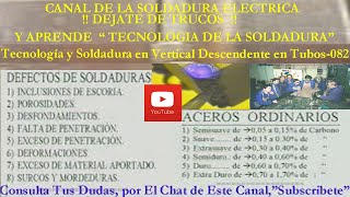 Tecnología de la Soldadura Soldadura en Vertical Descendente en Tubería Electrodo Normal 082 [upl. by Nolyad632]