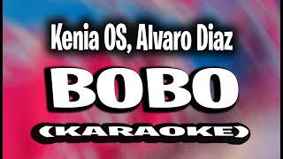 Kenia OS Alvaro Diaz  Bobo KARAOKE  INTRUMENTAL [upl. by Schuh]