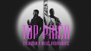 Lexington feat Milos Radovanovic  Top prica Official Video [upl. by Alan]