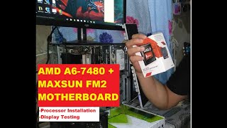 AMD A67480  MAXSUN FM2 MOBOProper Handling Installation and Display Testing [upl. by Atul863]