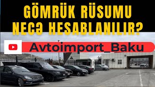 GÖMRÜKDƏ AVTOMOBİLİN RÜSUMU NECƏ HESABLANILIR [upl. by Bubalo]