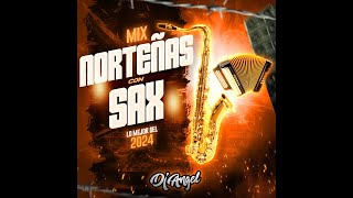 Mix Norteñas Con Sax 2024  Dj Angel [upl. by Otrevire896]