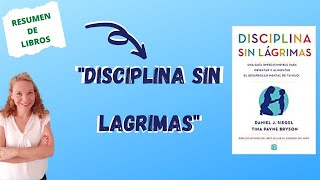 📚RESUMEN libro quotDISCIPLINA SIN LAGRIMASquot Daniel Siegel [upl. by Haveman625]