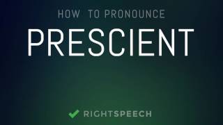 Prescient  How to pronounce Prescient [upl. by Gweneth51]