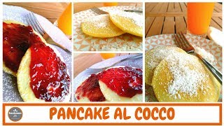 PANCAKE AL COCCO  con il frullatore [upl. by Eirrehs]