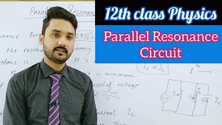 Parallel resonance circuit  in UrduHindi  12th class physics  physics ka safar [upl. by Kahn]