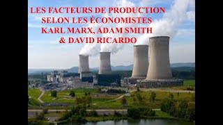 Cours 16 4 facteurs de production selon les économistes Karl Marx Adam Smith et David Ricardo [upl. by Luemas]