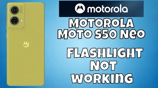 How to Fix Flashlight Not working Motorola Moto S50 Neo latest [upl. by Odraleba818]