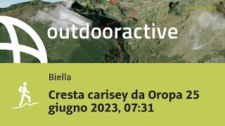 sentieri alpinistici in Biella Cresta carisey da Oropa 25 giugno 2023 0731 [upl. by Thorr]