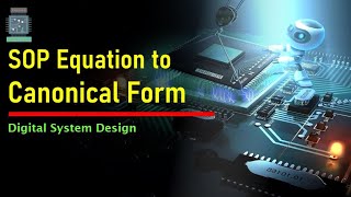 Conversion of Non Canonical to Canonical Form  Sum of Product expression [upl. by Egres]