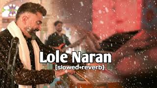 Lole naaran  slowedreverb l by owais pandit  new kashmiri song  latest song heart touching song [upl. by Sidnal]