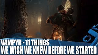 Vampyr  11 Things We Wish We Knew Before We Played [upl. by Wehhtam144]