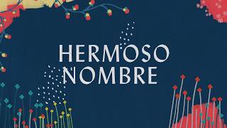 Hermoso Nombre Lyric Video  Hillsong Worship [upl. by Bloch417]