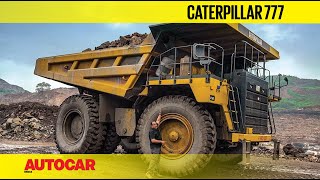 Caterpillar 777 Mining Truck  Like Driving A ThreeStorey Building  Review  Autocar India [upl. by Dlanar397]