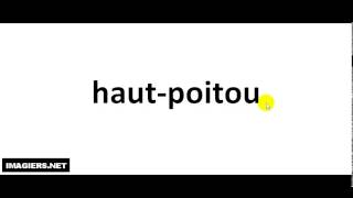 How to pronounce Haut Poitou [upl. by Ryon]