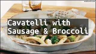 Recipe Cavatelli with Sausage amp Broccoli [upl. by Hanikehs]