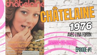 Passé En Revue 1  Châtelaine 1976 avec Lyna Fortin [upl. by Nashom]