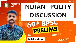 69th BPSC Prelims Indian Polity Discussion by Nihit Sir  Perfection IAS 69bpsc answerkey [upl. by Bravin940]