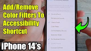 iPhone 14s14 Pro Max How to AddRemove Color Filters To Accessibility Shortcut [upl. by Streetman]