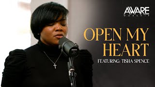 Aware Worship  Open My Heart Featuring Tisha Spence [upl. by Burnight439]