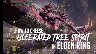 How to Cheese Ulcerated Tree Spirit at Mt Gelmir in Elden Ring Easy Kill [upl. by Urion548]