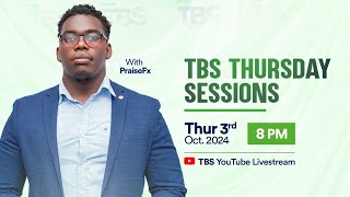 TBS THURSDAY LIVE SESSION WITH PRAISE [upl. by Ber]