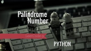 LeetCode 9 Palindrome Number  PYTHON [upl. by Aiclef]