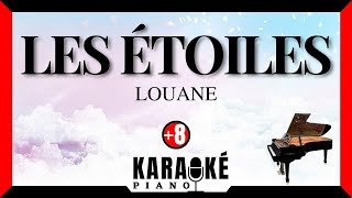 Les étoiles  LOUANE 🎤 Karaoké Piano Français HD Higher Key [upl. by Sadie]