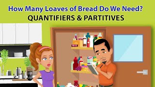 How Many Loaves of Bread Do We Need  Quantifiers and Partitives [upl. by Quiteria]