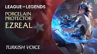 Porcelain Protector Ezreal Porselen Muhafız Ezreal — Turkish Türkçe Voice [upl. by Nerrak644]