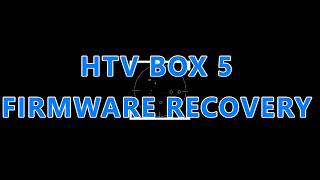 HTV BOX 5 FIRMWARE RECOVERY Link na descrição [upl. by Fernanda568]