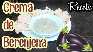 Crema de Berenjena  Receta Vegana [upl. by Ayk]