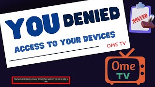 You have denied access to your devices ome tv fix the problem in 2024 [upl. by Enimaj]