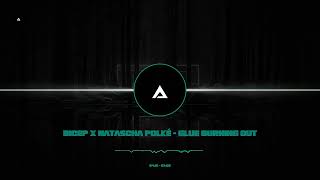 BICEP X NATASCHA POLKÉ  GLUE BURNING OUT [upl. by Stuart222]