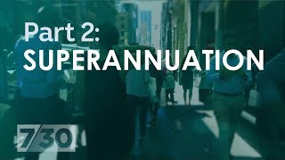 Is your superannuation in safe hands Part 2  730 [upl. by Anaiviv716]