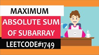 Maximum absolute sum of any subarray  dynamic programming  Leetcode1749 [upl. by Noreik]