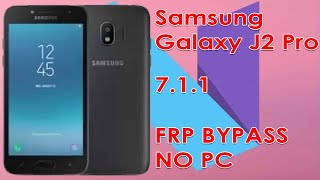 Samsung Galaxy J2 Pro 2018 SMJ250G Nougat Google Account Bypass [upl. by Dorion]