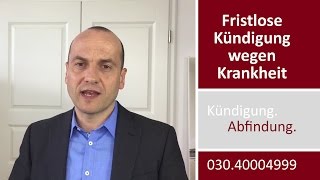 Fristlose Kündigung wegen Krankheit  geht das [upl. by Assillam]