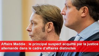 Affaire Maddie  le principal suspect acquitté par la justice dans le cadre d’affaires distinctes [upl. by Critchfield446]