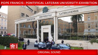 Pope Francis inaugurates the Exhibition  Pontifical Lateran University 20191031 [upl. by Castle]