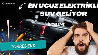 piyasanın en ucuz suv aracı geliyor ssangyong Torres EVX sizin için inceledik özellik ve donanım [upl. by Odraboel267]