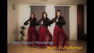 Badri ki Dulhaniya  Bollywood Dance  Desi Divazz [upl. by Niar17]