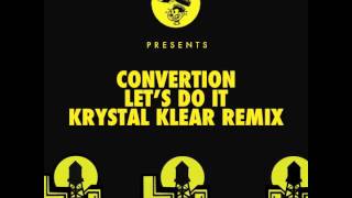 Convertion  Lets Do It Krystal Klear NY Mix [upl. by Gromme]